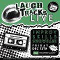 Laugh Tracks LIVE: Improv Skills Showcase